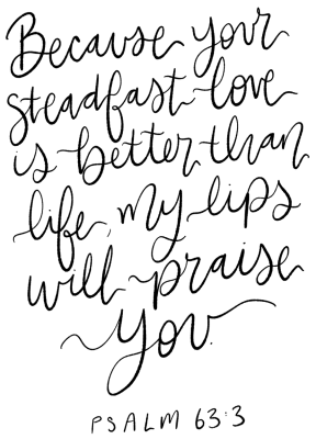 Vinyl Sticker | Because Your steadfast love is better than life, my lips will praise You