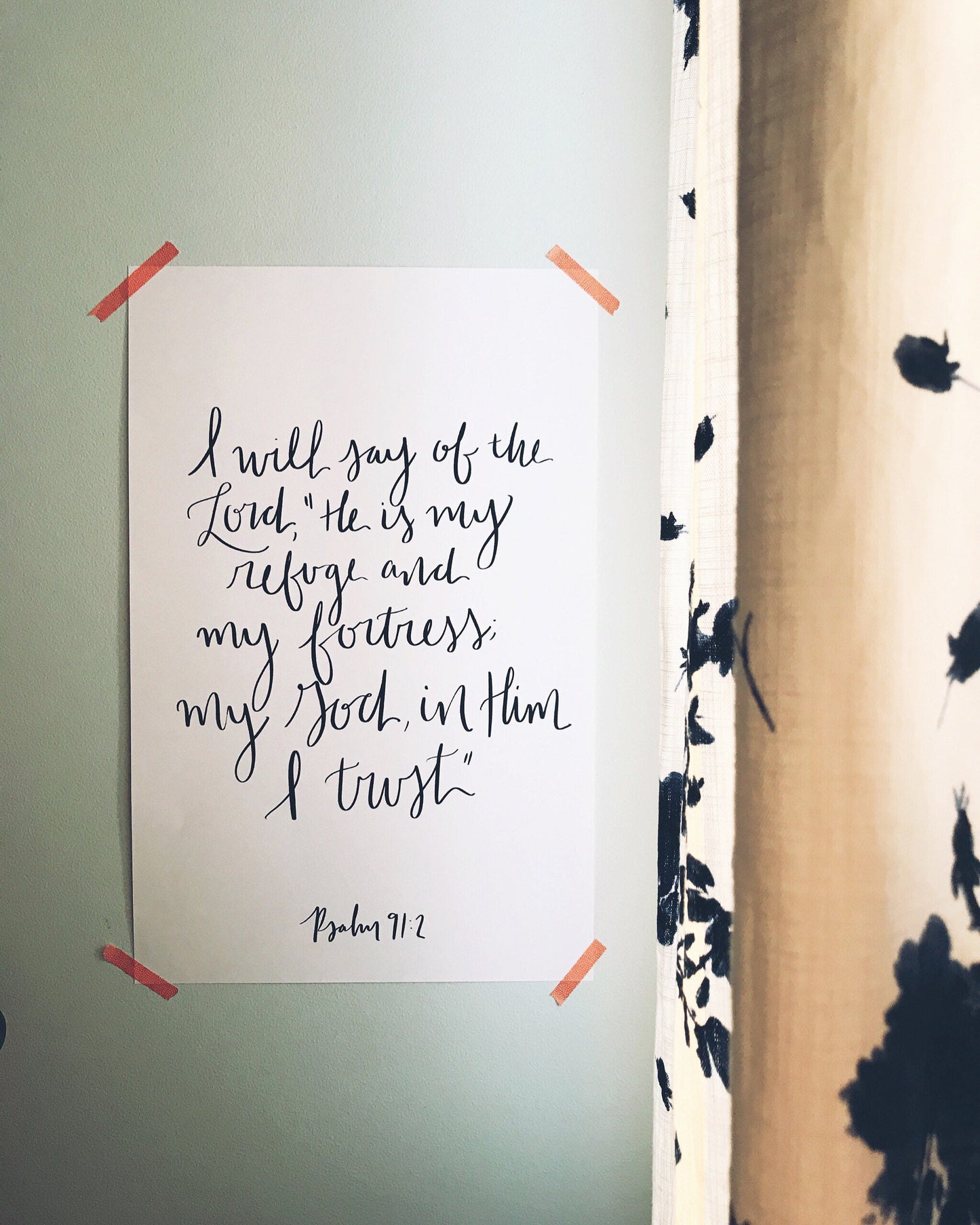 8x10, 11x14 | Calligraphy Print |  "I will say of the Lord, He is my refuge and my fortress.." | Psalm 91:2 | Physical Print