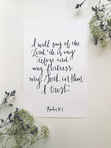 8x10, 11x14 | Calligraphy Print |  "I will say of the Lord, He is my refuge and my fortress.." | Psalm 91:2 | Physical Print