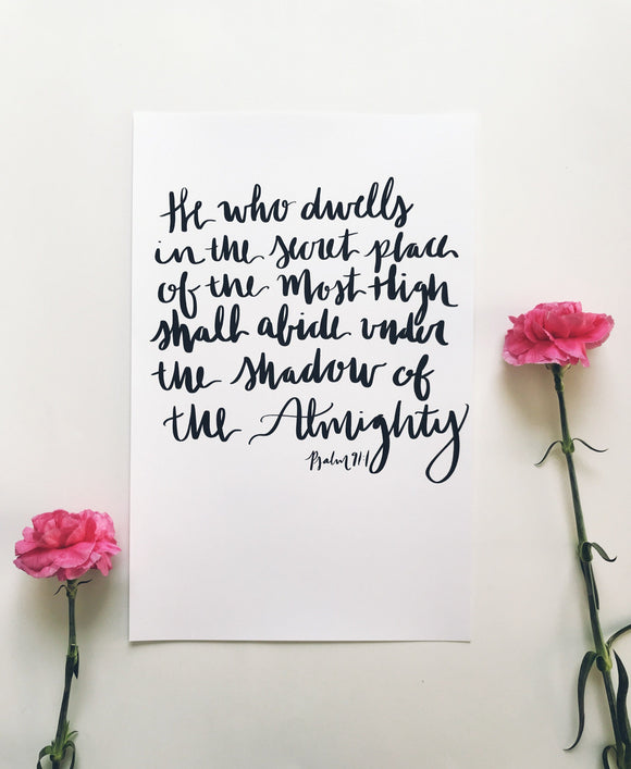 8x10, 11x14 | Calligraphy Print | Psalm 91:1 | He who dwells in the secret place of the Most High shall abide...| Physical Print