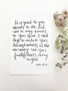 8x10, 11x14 | Calligraphy Print |  Psalm 92:1-2 | It is good to give thanks to the Lord, to sing praises to Your Name, O Most High