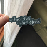 Vinyl Sticker | In Christ Alone My Hope Is Found |  christian sticker | Laptop Sticker |