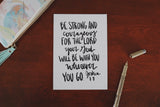 5x7, 8x10 | Be strong and courageous for the Lord your God will be with you...' | Calligraphy Print | Physical Print