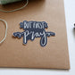 Vinyl Sticker | But first Pray | christian sticker |