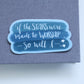 Vinyl Sticker | If the stars were made to worship, so will I | christian | laptop  | bible journaling | phone case