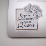 Vinyl Sticker | By Grace I am redeemed, by Grace I am restored | floral | christian | Laptop decal | | phone case
