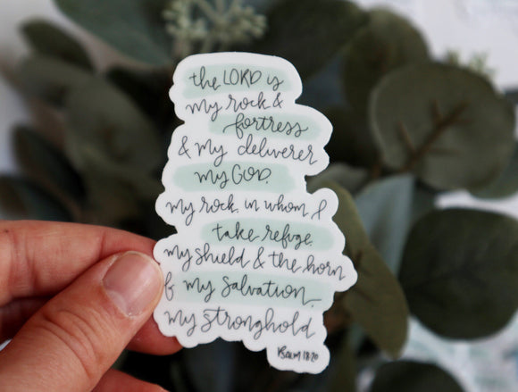 Vinyl Sticker | The Lord Is my rock & fortress and my deliverer... Psalm 18:20 christian