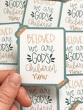 Vinyl Sticker | Beloved we are God's children now |