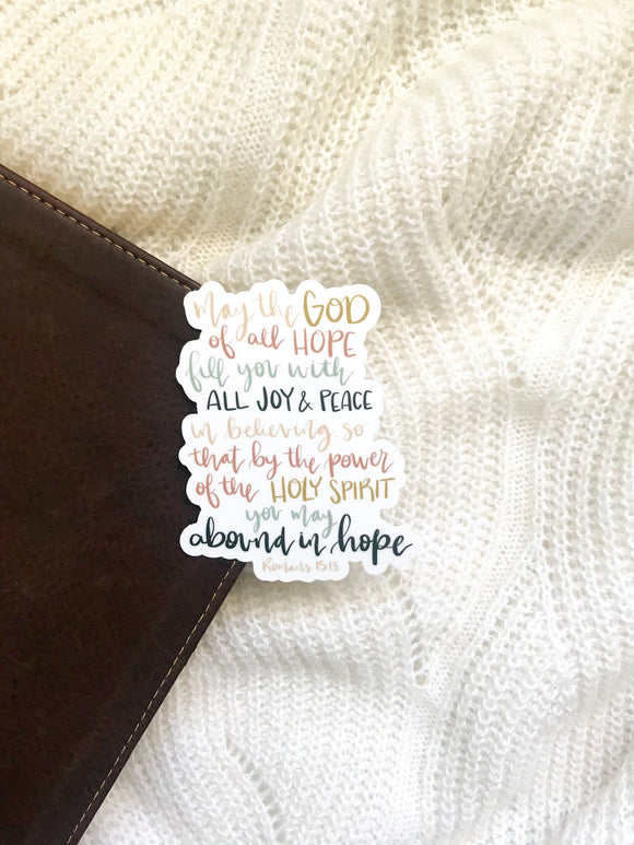 Vinyl Sticker | May the God of all hope fill you with all joy and peace...  Romans 15:13 | christian sticker | laptop sticker