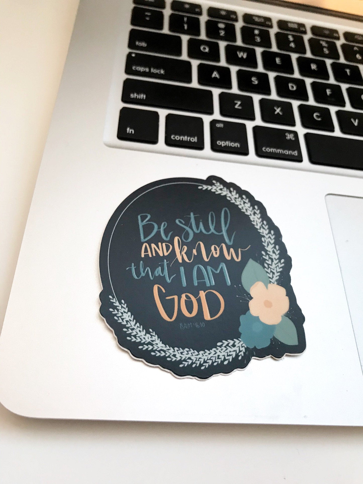 Vinyl Sticker | Be still and know that I am God Psalm 46 | christian sticker | laptop sticker