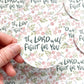 Vinyl Sticker | The Lord will fight for you