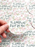 Vinyl Sticker | The Lord will fight for you