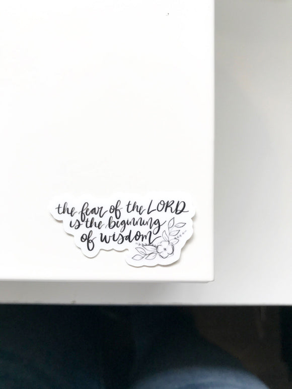 Vinyl Sticker | The fear of the Lord is the beginning of wisdom