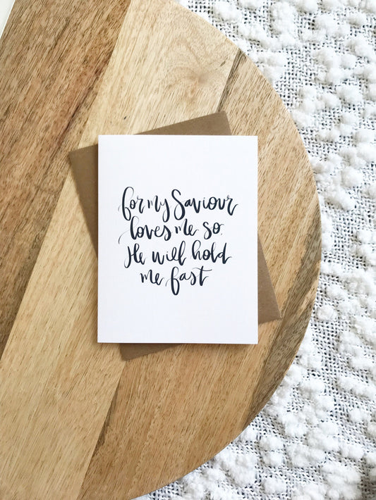 Cards and envelope | For my Saviour loves me so, He will hold me fast | blank inside | Encouragement | Thinking of You| Birthday