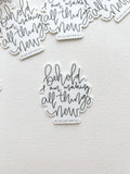 Vinyl Sticker | Behold, I am making all things new