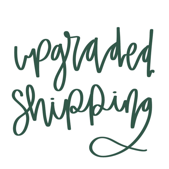 Add on, UPGRADED SHIPPING