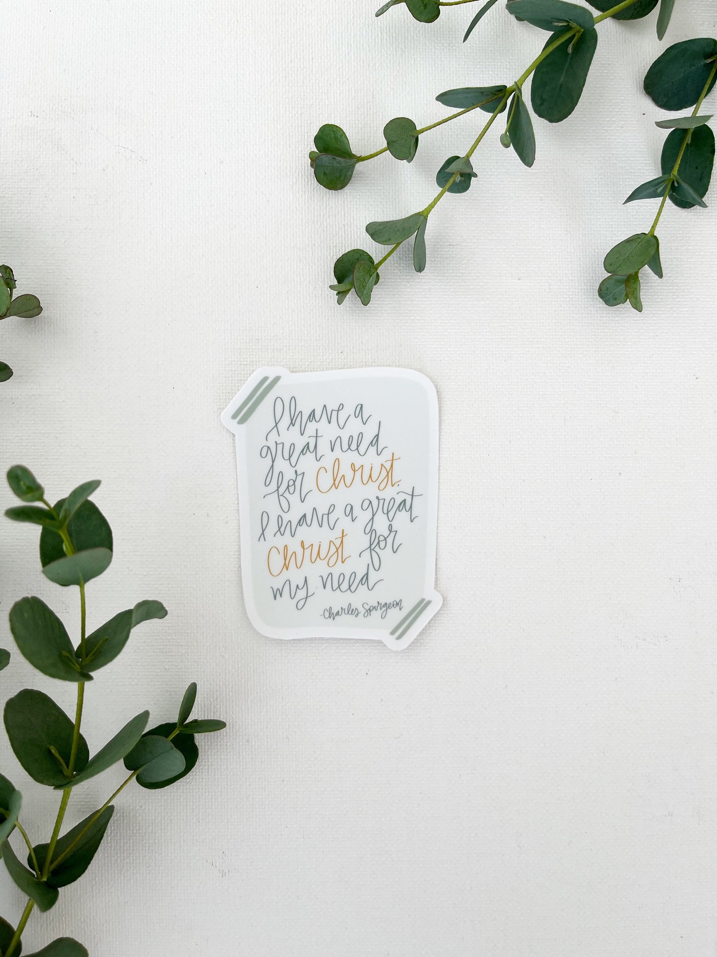 Vinyl Sticker | I have a great need for Christ and a great Christ for my need