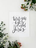 5x7, 8x10, 11x14 | Physical Print | Turn your eyes upon Jesus