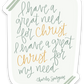 Vinyl Sticker | I have a great need for Christ and a great Christ for my need