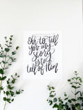 5x7, 8x10, 11x14 | Physical Print | Oh to tell you my story is to tell of Him