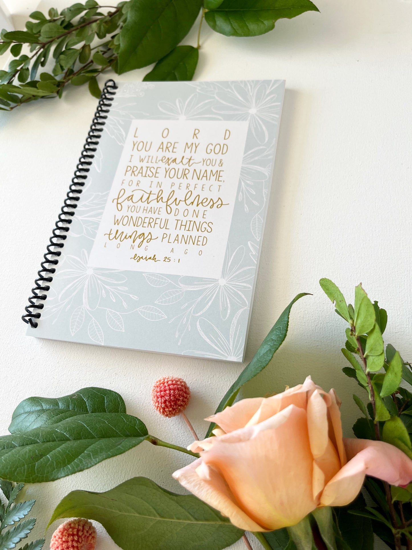 Journal | Lord you are my God Isaiah 25:1  | Floral | Coil Bound | Lined | Ruled | Women | Girl | Birthday